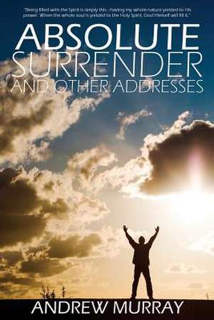 Absolute Surrender by Andrew Murray de Andrew Murray