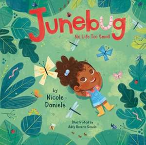 Junebug: No Life Too Small de Nicole Daniels