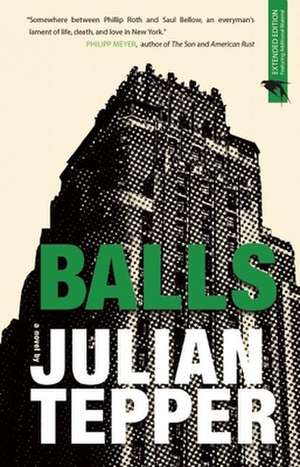 Balls: A Novel de Julian Tepper