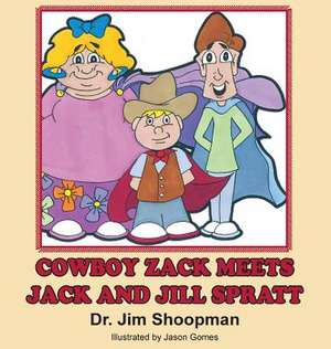 Cowboy Zack Eets Jack and Jill Spratt de Jim Shoopman