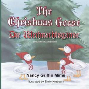 Christmas Geese/Die Weihnachtsganse de Nancy Griffin Mims