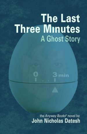 The Last Three Minutes de John Nicholas Datesh