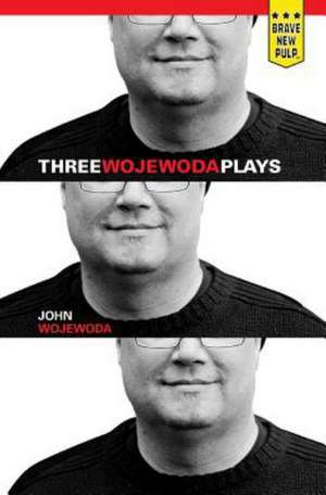 Three Wojewoda Plays: Mother Earth de Wojewoda, John