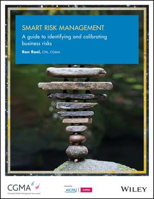 Smart Risk Management: A Guide to Identifying and Calibrating Business Risks de Ron Rael