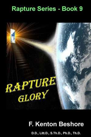 Rapture Glory de Dr F. Kenton Beshore