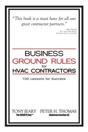 Business Ground Rules for HVAC Contractors: 100 Lessons for Success de Tony Jeary