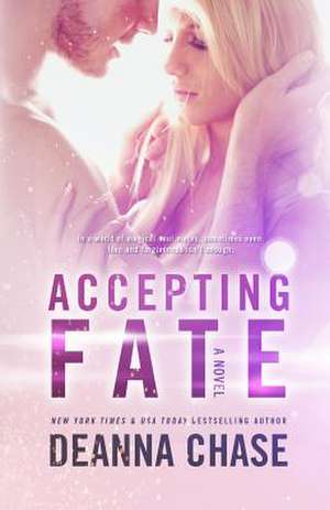 Accepting Fate: Book 2 de Deanna Chase