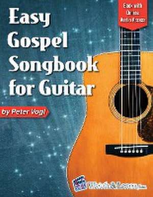 Easy Gospel Songbook for Guitar Book with Online Audio Access de Peter Vogl