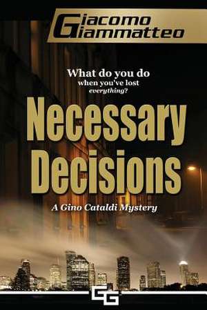 Necessary Decisions de Giacomo Giammatteo