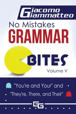 No Mistakes Grammar Bites, Volume V de Giacomo Giammatteo