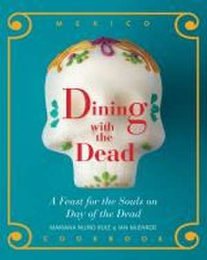 Dining with the Dead de Mariana Nuño-Ruiz McEnroe