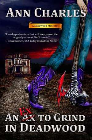 An Ex to Grind in Deadwood de Ann Charles