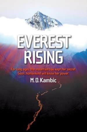 Everest Rising de M. D. Kambic