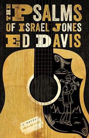 The Psalms of Israel Jones: A Novel de Ed Davis