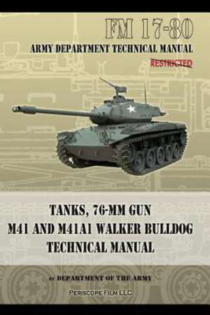 Tanks, 76-MM Gun M41 and M41a1 Walker Bulldog: FM 17-80 de Department of the Army