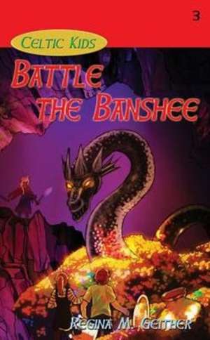 Battle the Banshee de Regina M Geither