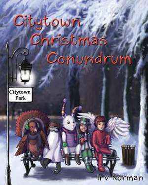 Citytown Christmas Conundrum de Irv Korman