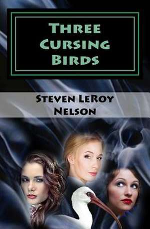 Three Cursing Birds de Nelson, Steven Leroy