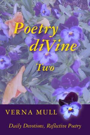 Poetry Divine Two de Verna Mull