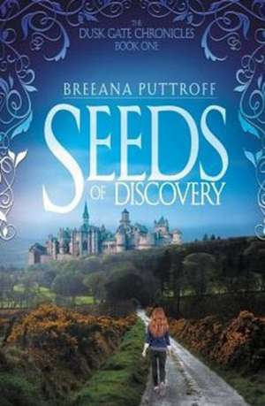 Seeds of Discovery de Breeana Puttroff