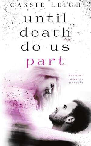 Until Death Do Us Part de Cassie Leigh