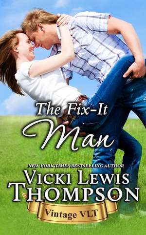 The Fix-It Man de Vicki Lewis Thompson