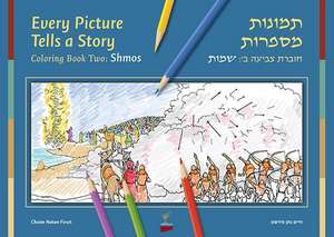 Every Picture Tells a Story, Volume 2 Shmos Coloring Book de Chaim Natan Firszt