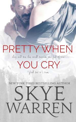 Pretty When You Cry de Skye Warren