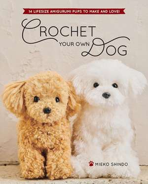 Crochet Your Own Dog de Mieko Shindo