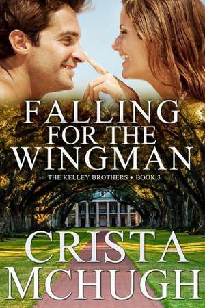 Falling for the Wingman de Crista Mchugh