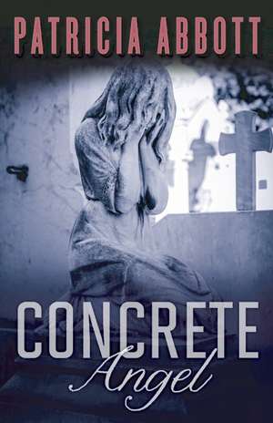 Concrete Angel de Patricia Abbott