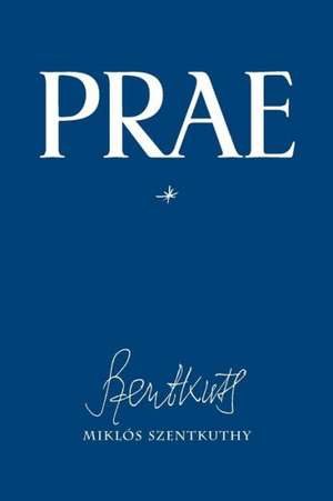 Prae, Vol. 1 de Miklos Szentkuthy