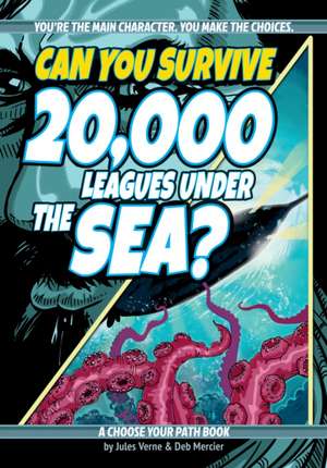 Can You Survive 20,000 Leagues Under the Sea? de Deb Mercier