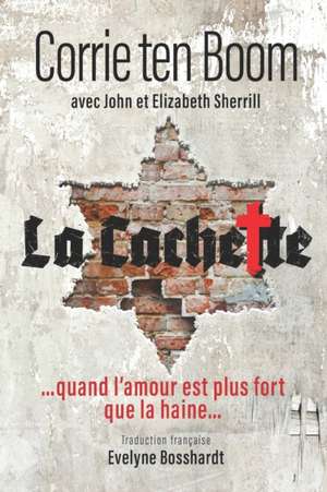 La Cachette: ...quand l'amour est plus fort que la haine... de John Sherrill