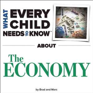 What Every Child Needs to Know about the Economy de R. Bradley Snyder