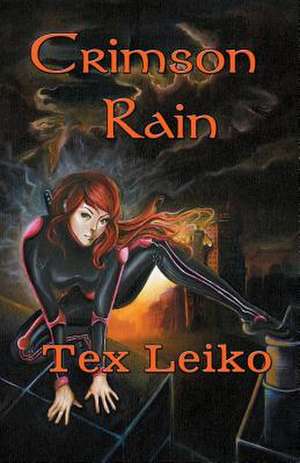 Crimson Rain de Tex Leiko