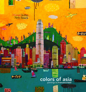 Colors of Asia de Lietti, Francesco