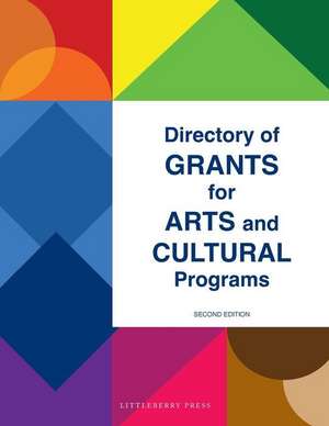 Directory of Grants for Arts and Cultural Programs de Louis S. Schafer