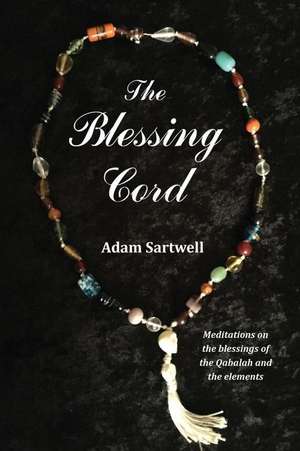 The Blessing Cord de Adam Sartwell