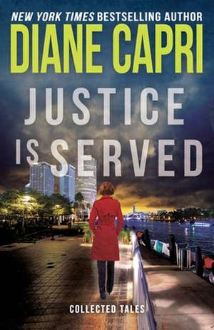 Justice is Served de Diane Capri