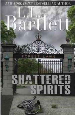 Shattered Spirits de L. L. Bartlett