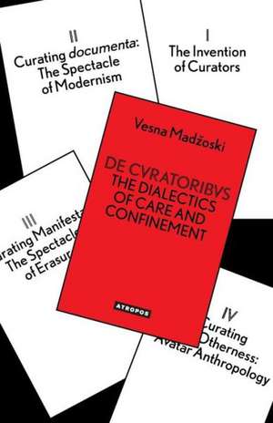 de Cvratoribvs: The Dialectics of Care and Confinement de Vesna Madzoski