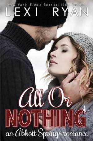 All or Nothing de Lexi Ryan