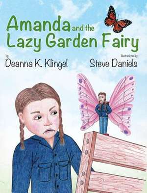 Amanda and the Lazy Garden Fairy de Deanna K. Klingel