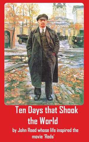 Ten Days That Shook the World: And Other Tales of Hawaii de John Reed