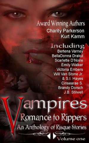 Vampires Romance to Rippers an Anthology of Risque Stories