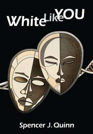 White Like You de Quinn, Spencer J.