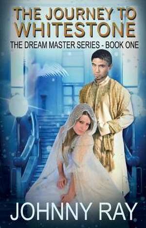 The Journey to Whitestone: Book One in the Maliviziati Series. de JOHNNY RAY