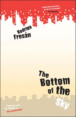 The Bottom of the Sky de Rodrigo Fresan