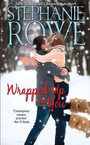 Wrapped Up in You de Stephanie Rowe